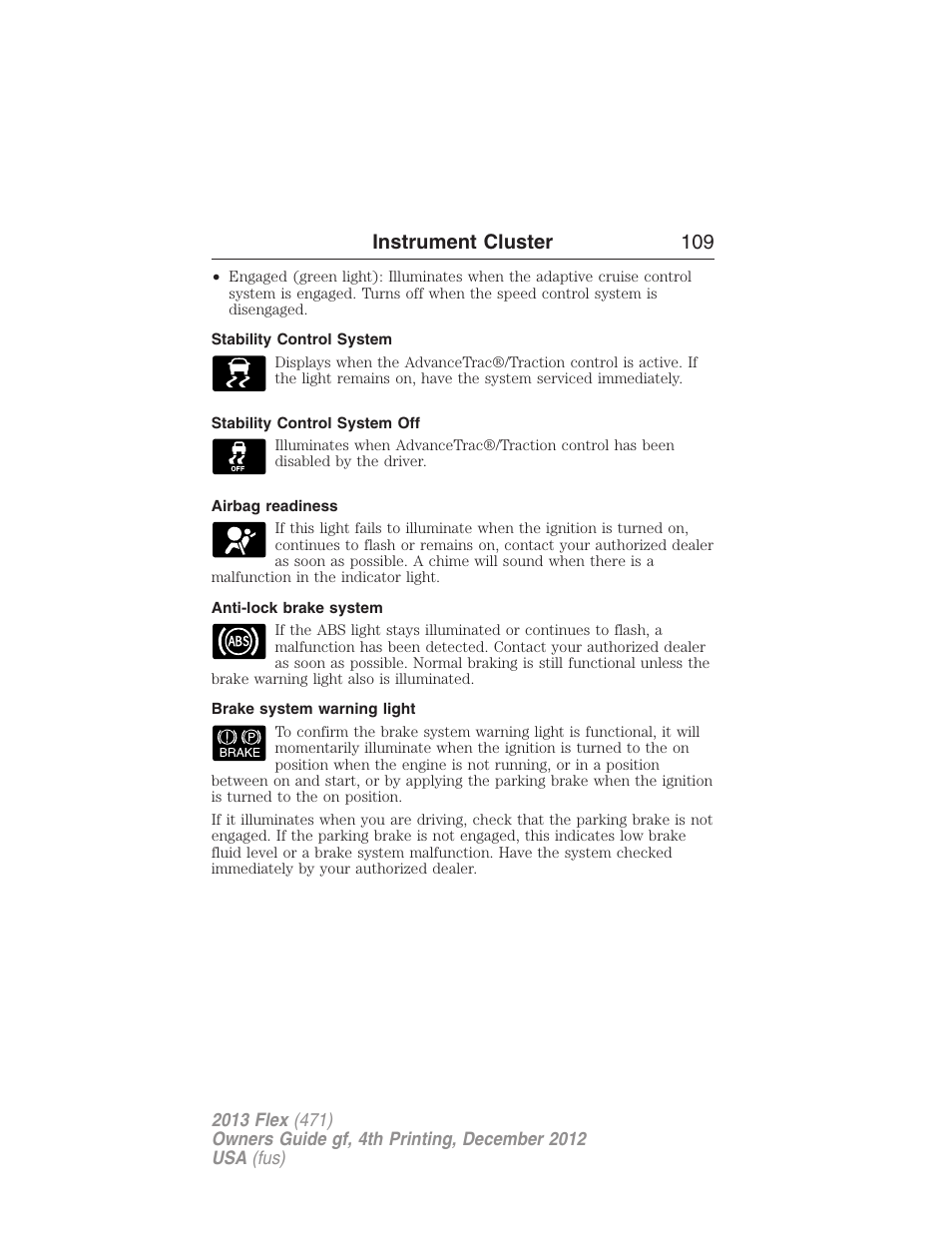 Stability control system, Stability control system off, Airbag readiness | Anti-lock brake system, Brake system warning light, Instrument cluster 109 | FORD 2013 Flex v.4 User Manual | Page 110 / 555