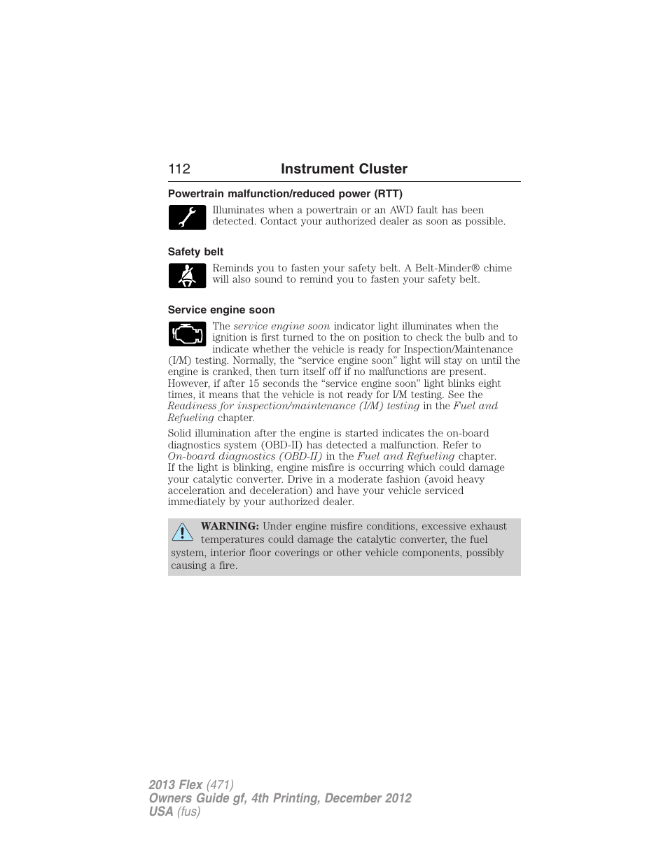 Powertrain malfunction/reduced power (rtt), Safety belt, Service engine soon | 112 instrument cluster | FORD 2013 Flex v.4 User Manual | Page 113 / 555