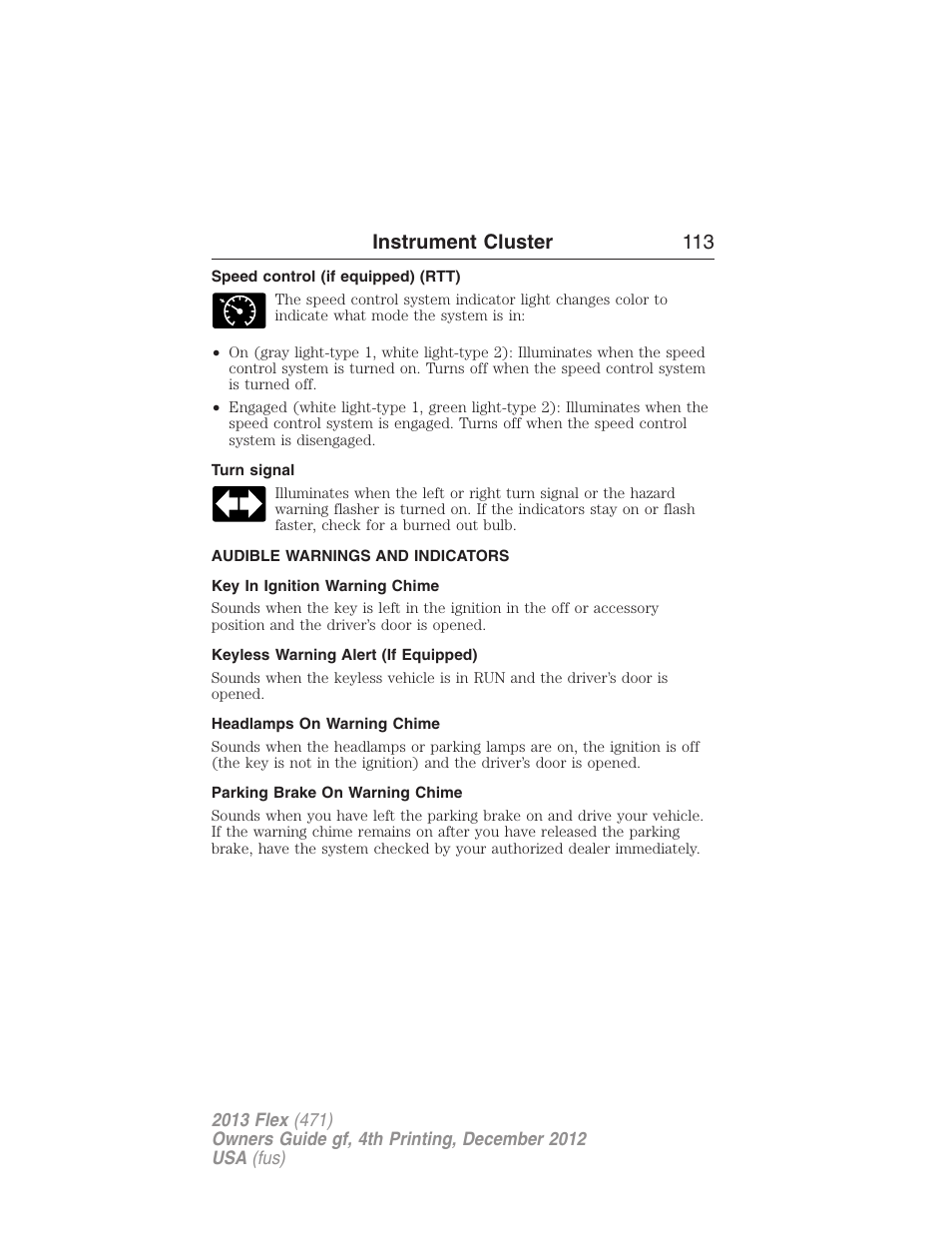 Speed control (if equipped) (rtt), Turn signal, Audible warnings and indicators | Key in ignition warning chime, Keyless warning alert (if equipped), Headlamps on warning chime, Parking brake on warning chime, Instrument cluster 113 | FORD 2013 Flex v.4 User Manual | Page 114 / 555