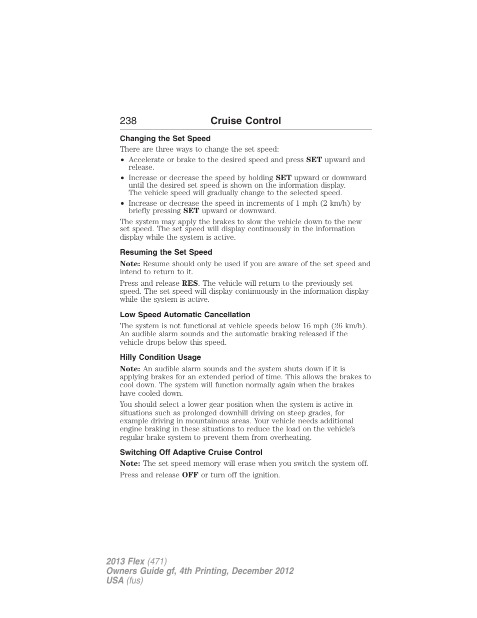 Changing the set speed, Resuming the set speed, Low speed automatic cancellation | Hilly condition usage, Switching off adaptive cruise control, 238 cruise control | FORD 2013 Flex v.4 User Manual | Page 239 / 555