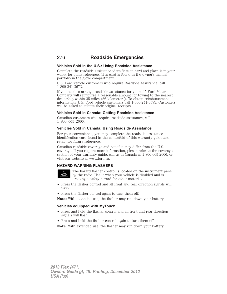 Vehicles sold in canada: using roadside assistance, Hazard warning flashers, Vehicles equipped with mytouch | 276 roadside emergencies | FORD 2013 Flex v.4 User Manual | Page 277 / 555