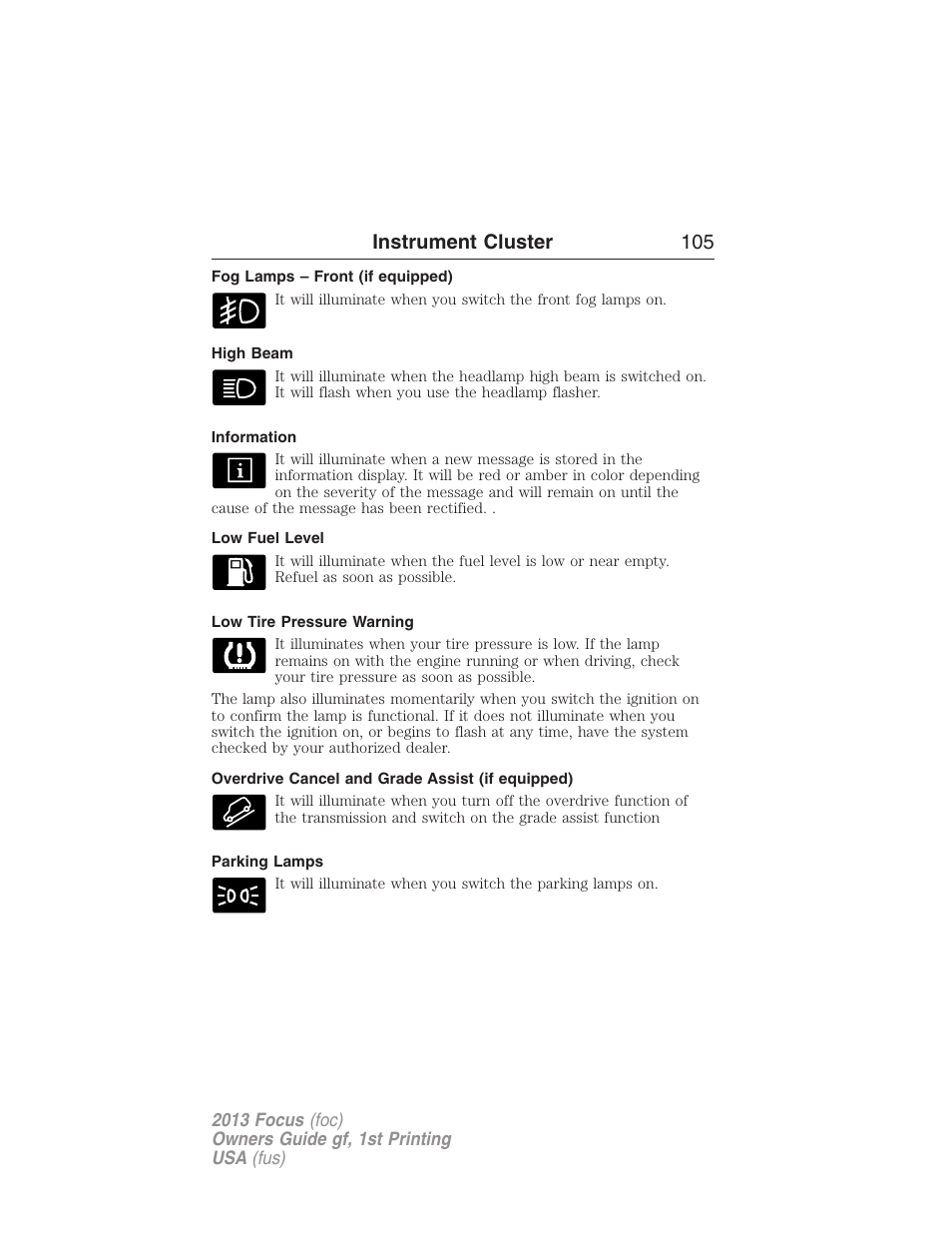 Fog lamps – front (if equipped), High beam, Information | Low fuel level, Low tire pressure warning, Overdrive cancel and grade assist (if equipped), Parking lamps, Instrument cluster 105 | FORD 2013 Focus v.1 User Manual | Page 105 / 475