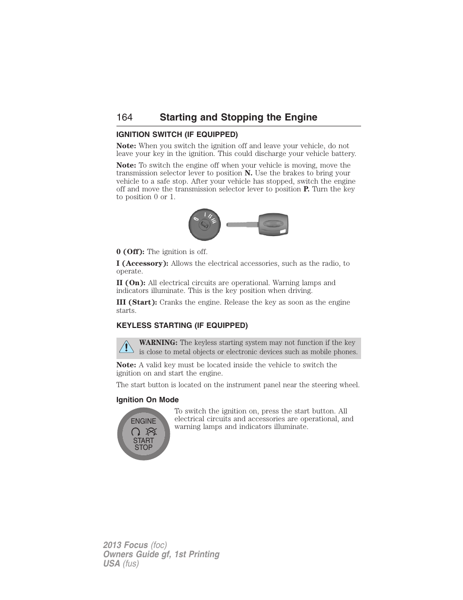 Ignition switch (if equipped), Keyless starting (if equipped), Ignition on mode | Ignition switch, Keyless starting, 164 starting and stopping the engine | FORD 2013 Focus v.1 User Manual | Page 164 / 475