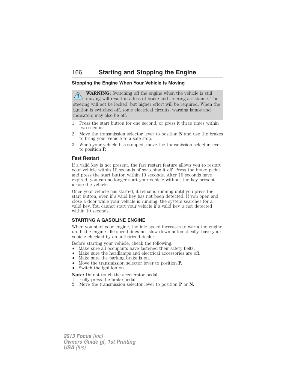 Stopping the engine when your vehicle is moving, Fast restart, Starting a gasoline engine | 166 starting and stopping the engine | FORD 2013 Focus v.1 User Manual | Page 166 / 475