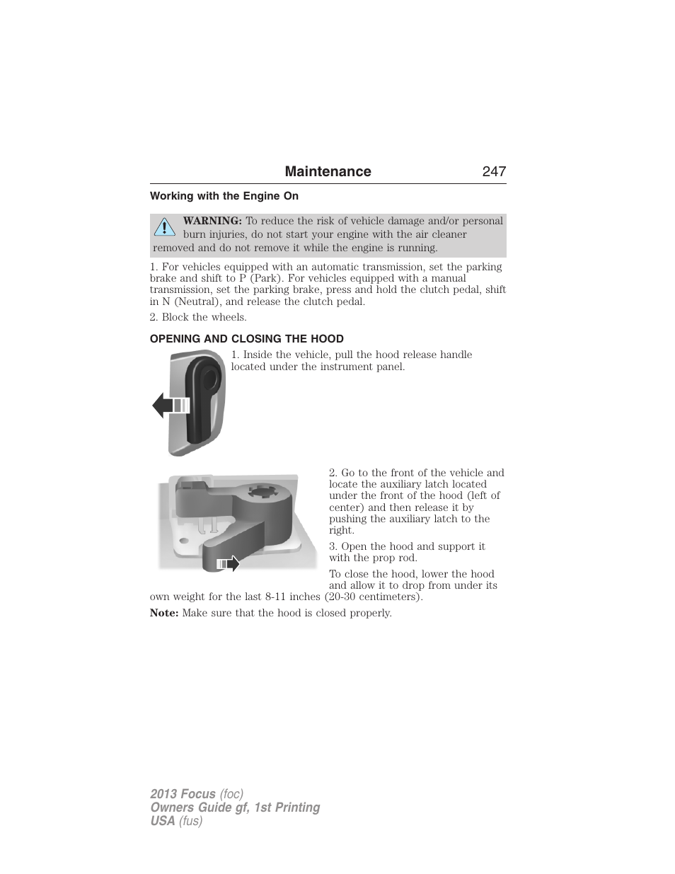 Working with the engine on, Opening and closing the hood, Maintenance 247 | FORD 2013 Focus v.1 User Manual | Page 247 / 475