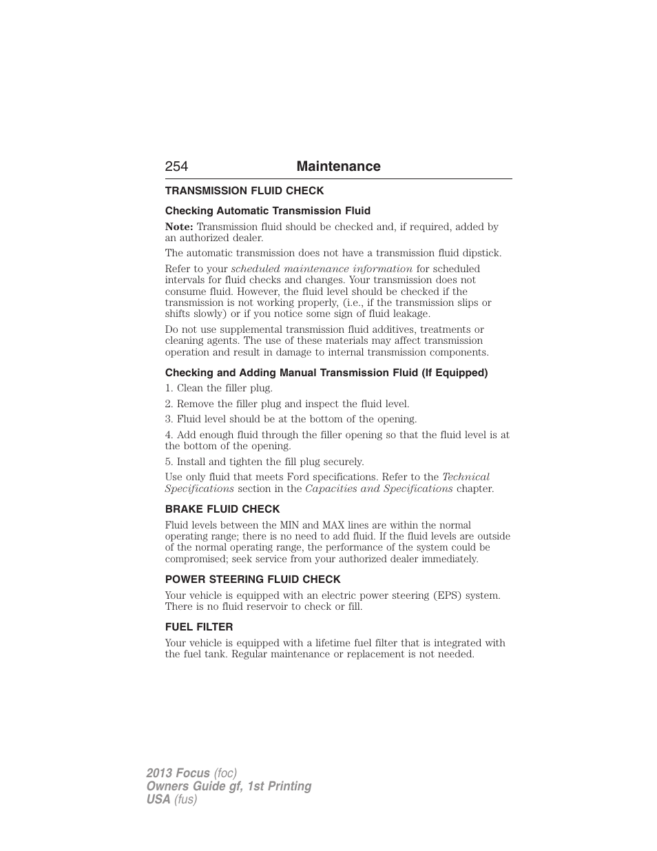 Transmission fluid check, Checking automatic transmission fluid, Brake fluid check | Power steering fluid check, Fuel filter, Automatic transmission fluid check, 254 maintenance | FORD 2013 Focus v.1 User Manual | Page 254 / 475