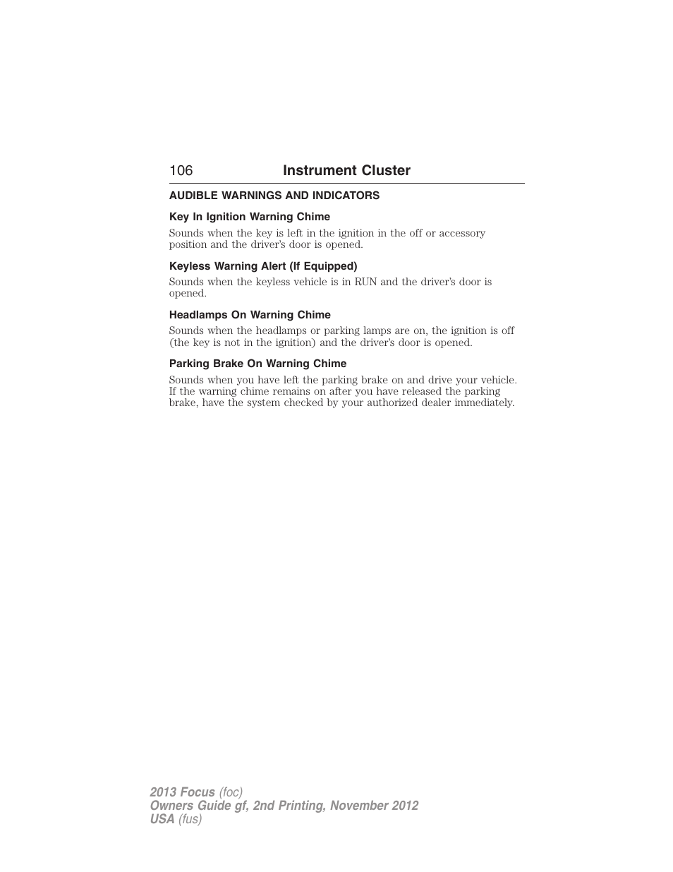 Audible warnings and indicators, Key in ignition warning chime, Keyless warning alert (if equipped) | Headlamps on warning chime, Parking brake on warning chime, 106 instrument cluster | FORD 2013 Focus v.2 User Manual | Page 107 / 487