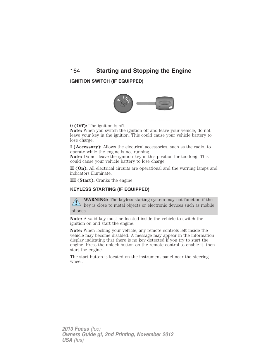 Ignition switch (if equipped), Keyless starting (if equipped), Ignition switch | Keyless starting, 164 starting and stopping the engine | FORD 2013 Focus v.2 User Manual | Page 165 / 487
