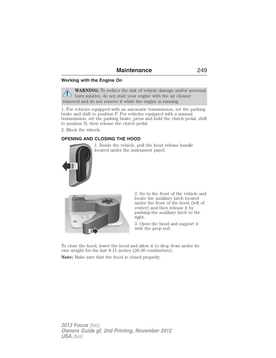 Working with the engine on, Opening and closing the hood, Maintenance 249 | FORD 2013 Focus v.2 User Manual | Page 250 / 487