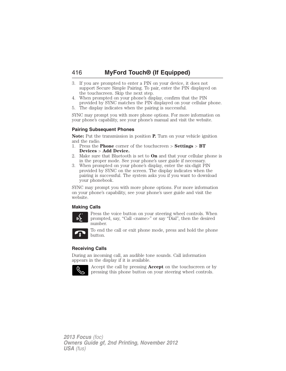 Pairing subsequent phones, Making calls, Receiving calls | 416 myford touch® (if equipped) | FORD 2013 Focus v.2 User Manual | Page 417 / 487