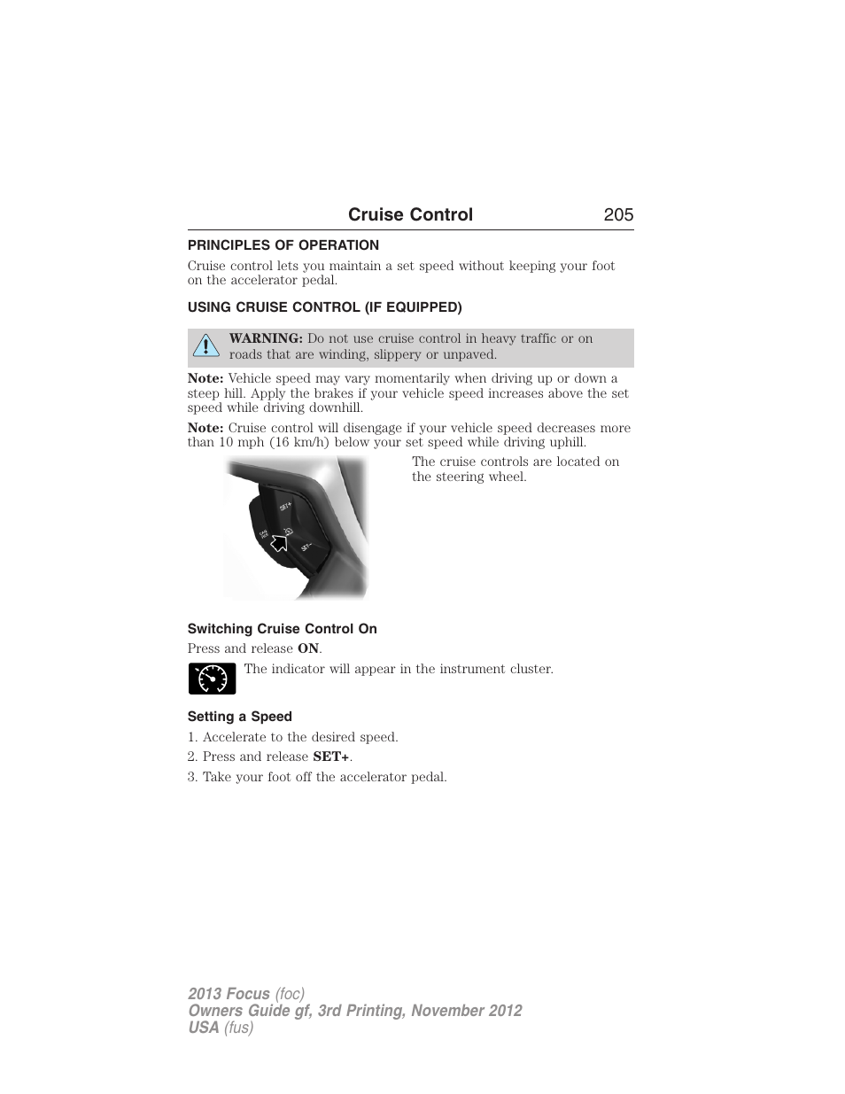 Cruise control, Principles of operation, Using cruise control (if equipped) | Switching cruise control on, Setting a speed, Cruise control 205 | FORD 2013 Focus v.3 User Manual | Page 206 / 487