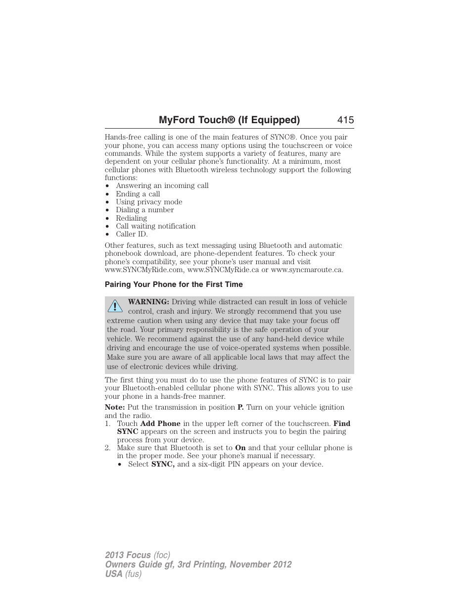 Pairing your phone for the first time, Myford touch® (if equipped) 415 | FORD 2013 Focus v.3 User Manual | Page 416 / 487