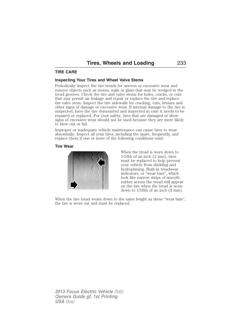 Tire care, Inspecting your tires and wheel valve stems, Tire wear | Tires, wheels and loading 233 | FORD 2013 Focus Electric User Manual | Page 233 / 386