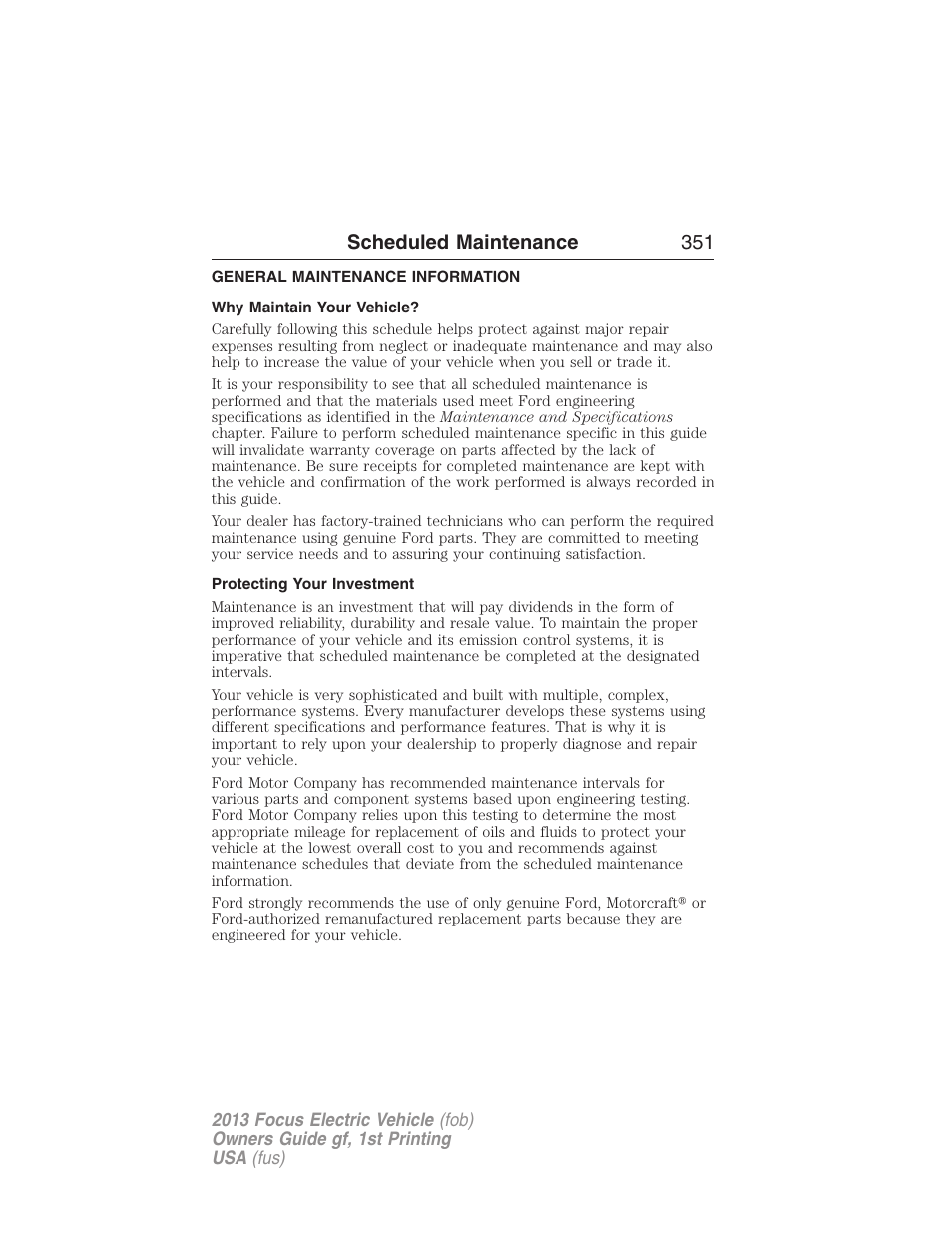 Scheduled maintenance, General maintenance information, Why maintain your vehicle | Protecting your investment, Scheduled maintenance 351 | FORD 2013 Focus Electric User Manual | Page 351 / 386