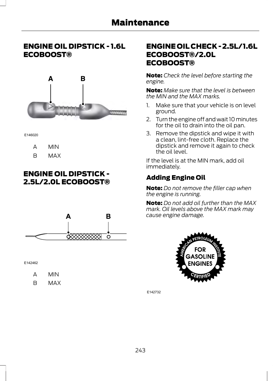 Engine oil dipstick, Engine oil check, Engine oil dipstick - 1.6l | Ecoboost, Engine oil dipstick - 2.5l/2.0l, Engine oil check - 2.5l/1.6l, Ecoboost®/2.0l ecoboost, See engine oil, Maintenance, Engine oil dipstick - 1.6l ecoboost | FORD 2013 Fusion v.1 User Manual | Page 245 / 449