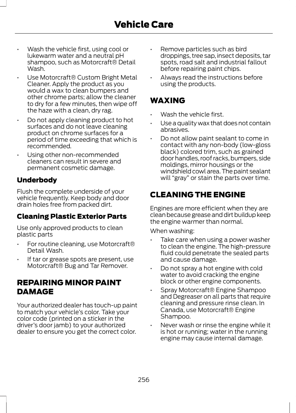 Repairing minor paint damage, Waxing, Cleaning the engine | Vehicle care | FORD 2013 Fusion v.1 User Manual | Page 258 / 449