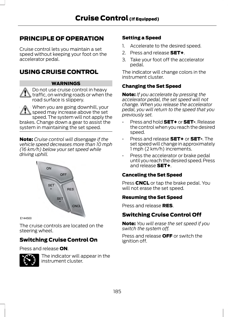 Cruise control, Principle of operation, Using cruise control | Principle of operation using cruise control | FORD 2013 Fusion v.2 User Manual | Page 187 / 453