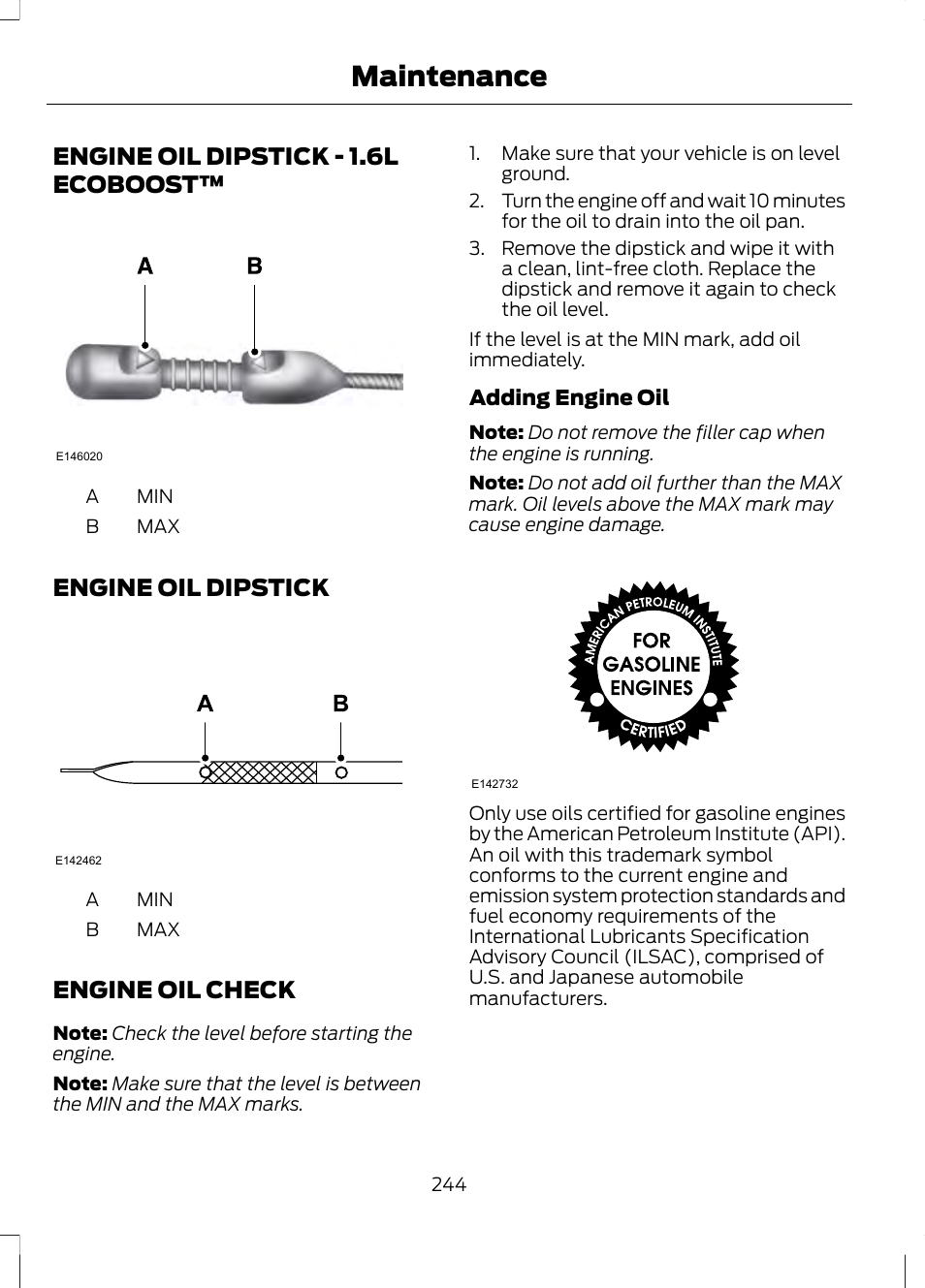 Engine oil dipstick, Engine oil check, Engine oil dipstick - 1.6l | Ecoboost, Engine oil dipstick engine oil check, See engine oil, Maintenance, Engine oil dipstick - 1.6l ecoboost | FORD 2013 Fusion v.2 User Manual | Page 246 / 453