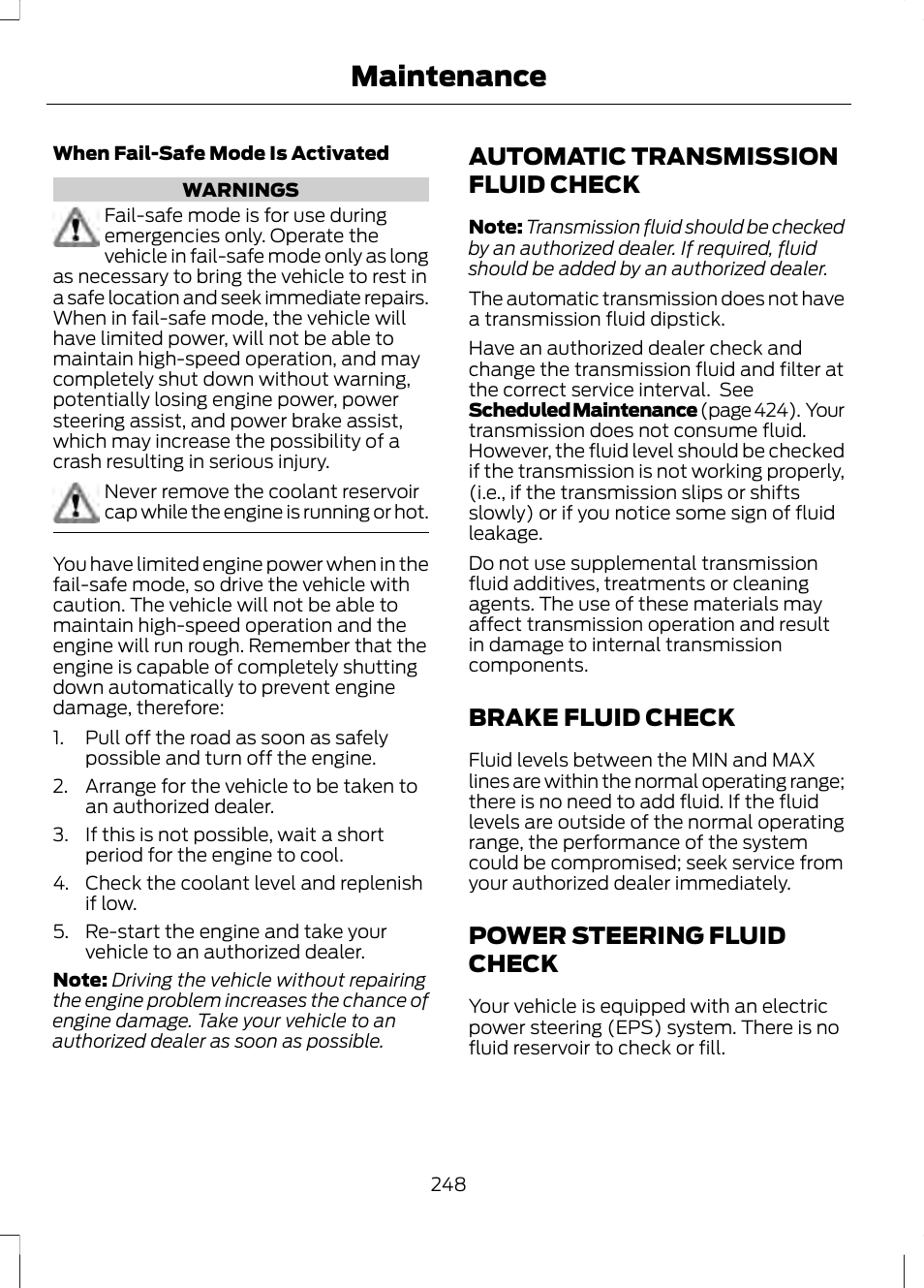 Automatic transmission fluid check, Brake fluid check, Power steering fluid check | Automatic transmission fluid, Check, Brake fluid check power steering fluid check, See brake fluid check, Maintenance | FORD 2013 Fusion v.2 User Manual | Page 250 / 453