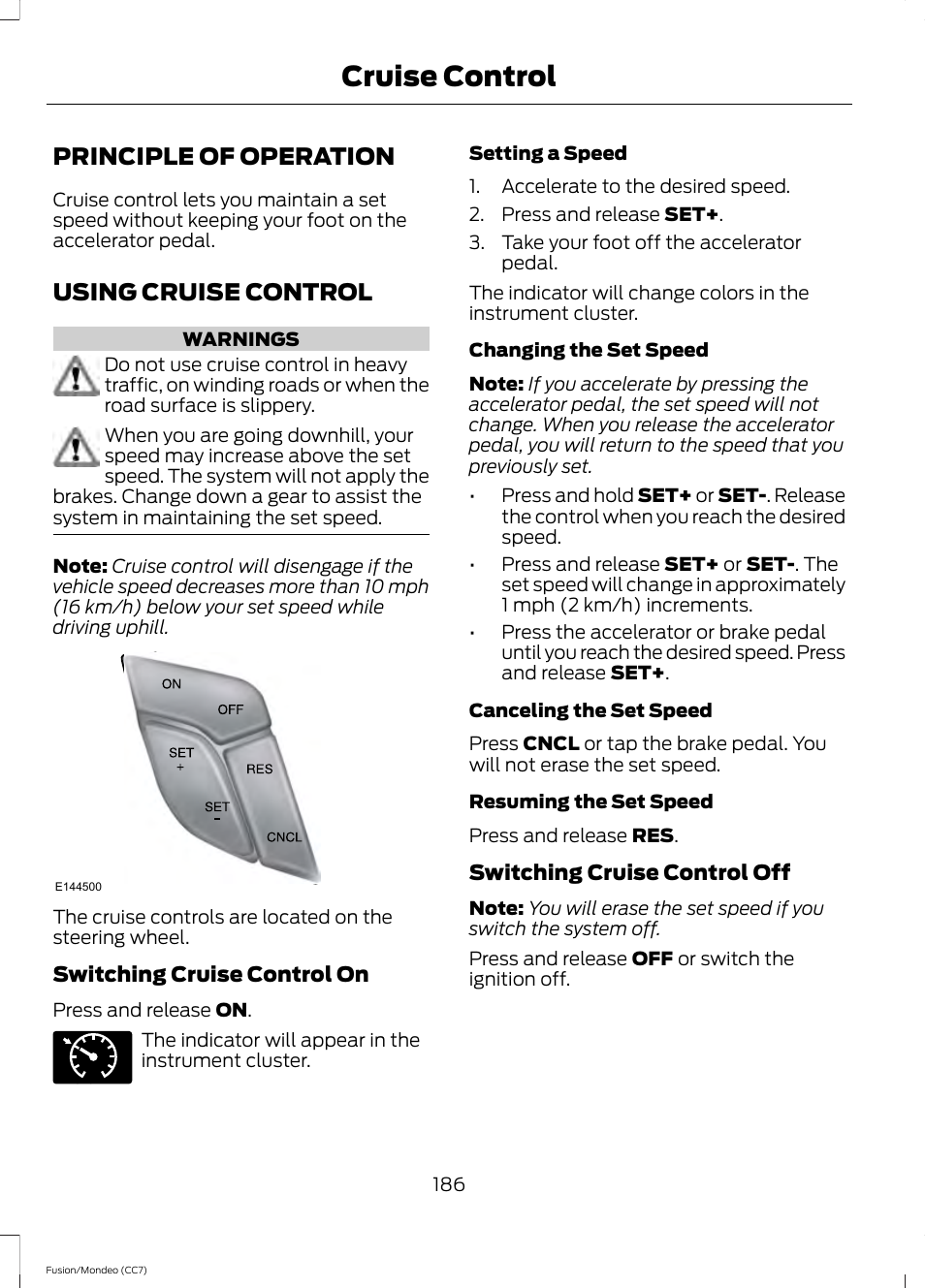 Cruise control, Principle of operation, Using cruise control | Principle of operation using cruise control | FORD 2013 Fusion v.3 User Manual | Page 189 / 458