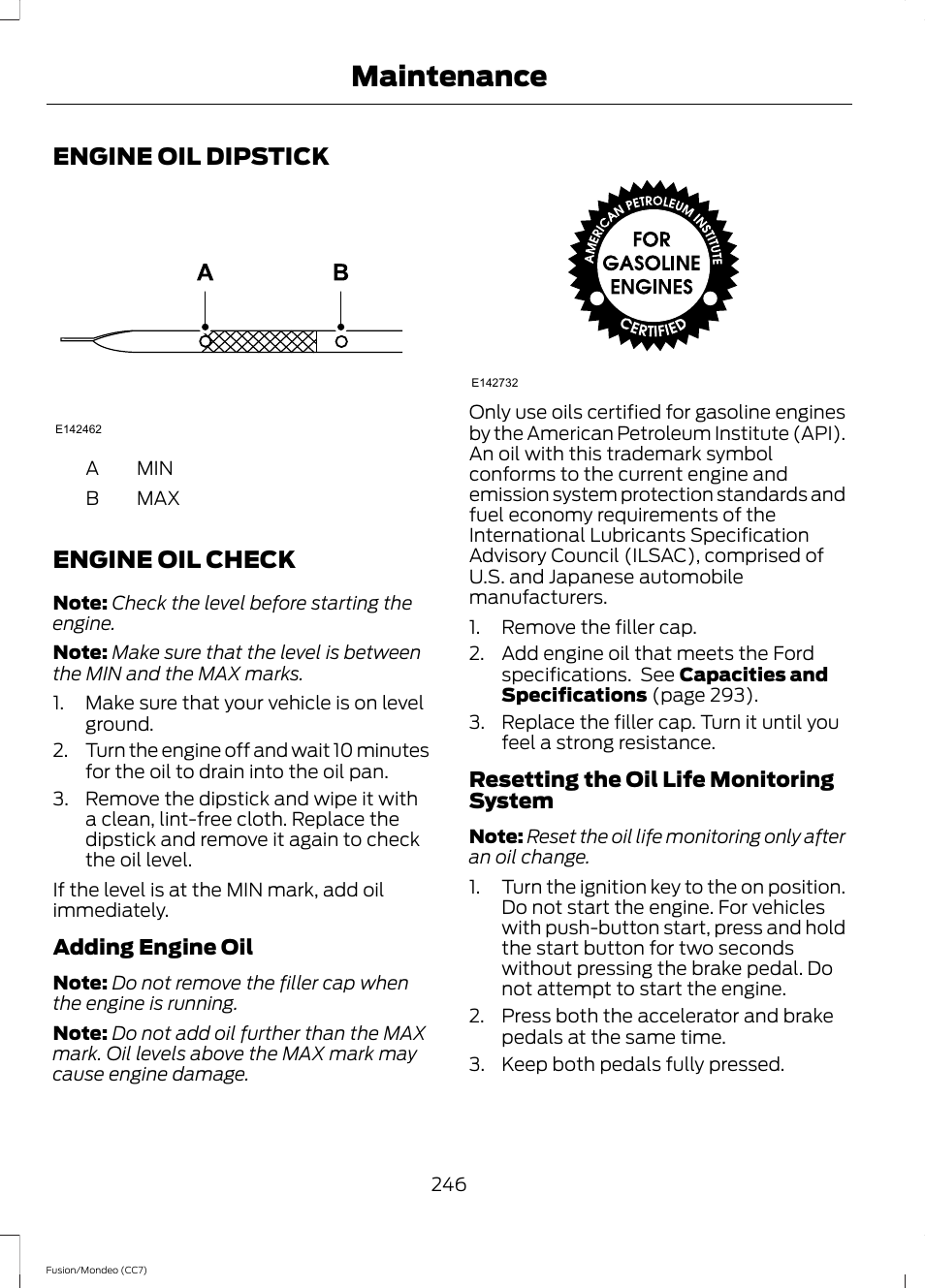 Engine oil dipstick, Engine oil check, Engine oil dipstick engine oil check | See engine oil, Maintenance | FORD 2013 Fusion v.3 User Manual | Page 249 / 458