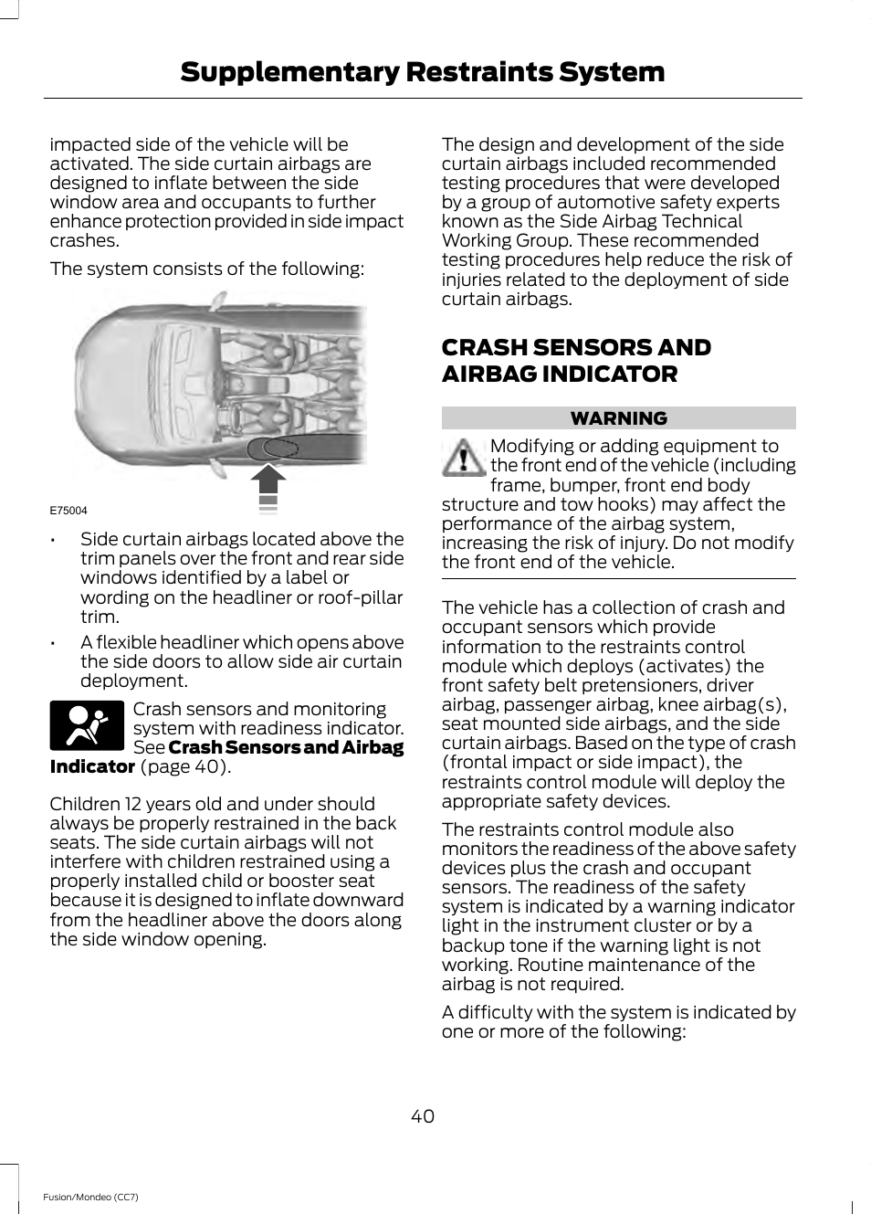 Crash sensors and airbag indicator, Supplementary restraints system | FORD 2013 Fusion v.3 User Manual | Page 43 / 458