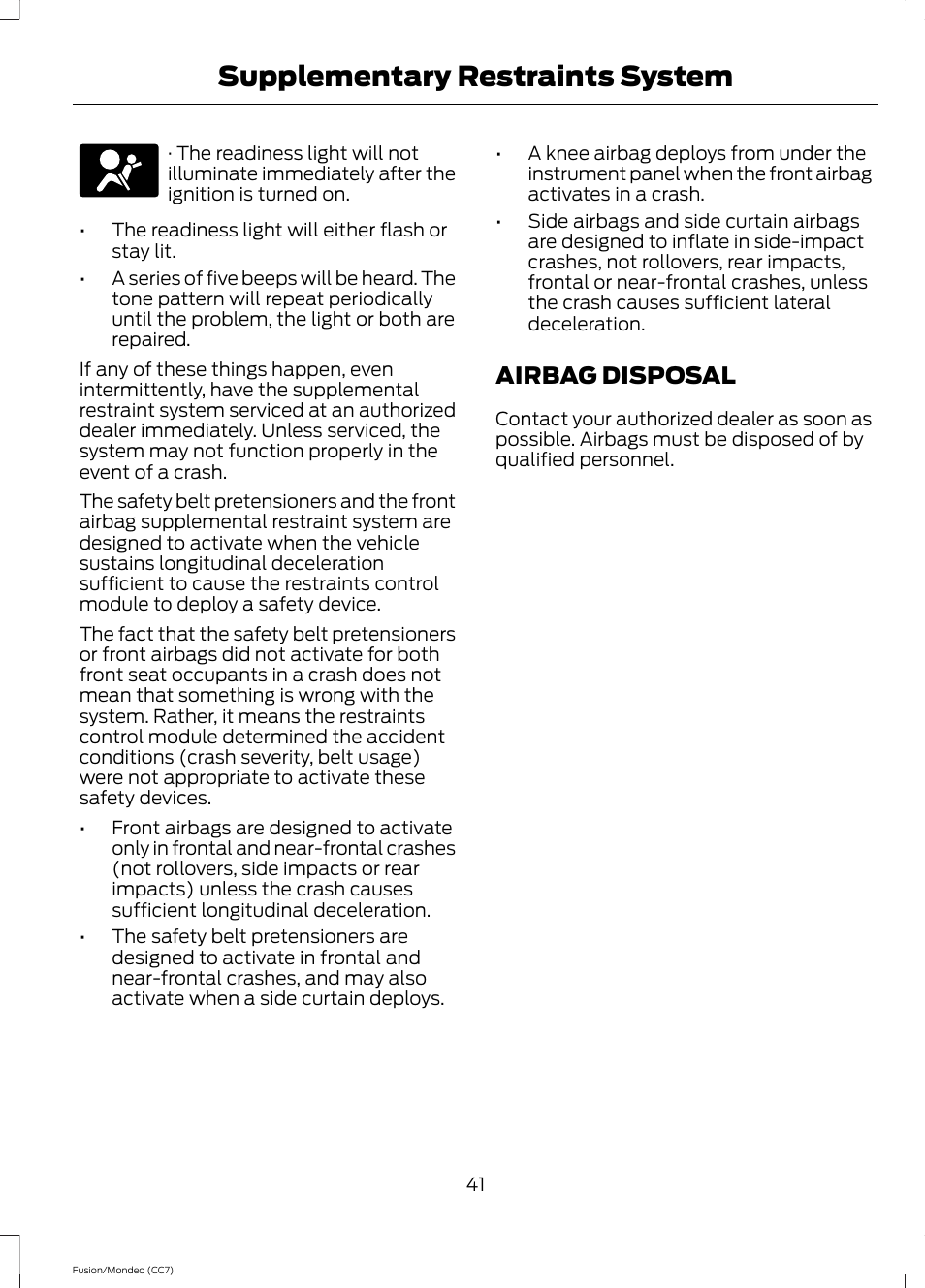 Airbag disposal, Supplementary restraints system | FORD 2013 Fusion v.3 User Manual | Page 44 / 458