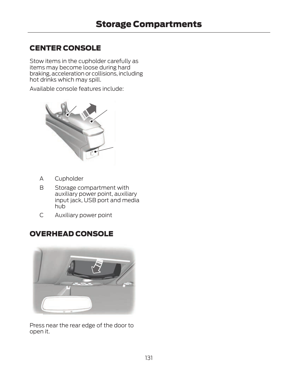 Storage compartments, Center console, Ab c | Overhead console | FORD 2013 Fusion Hybrid v.2 User Manual | Page 134 / 470