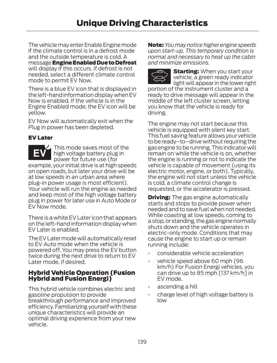Unique driving characteristics | FORD 2013 Fusion Hybrid v.2 User Manual | Page 142 / 470