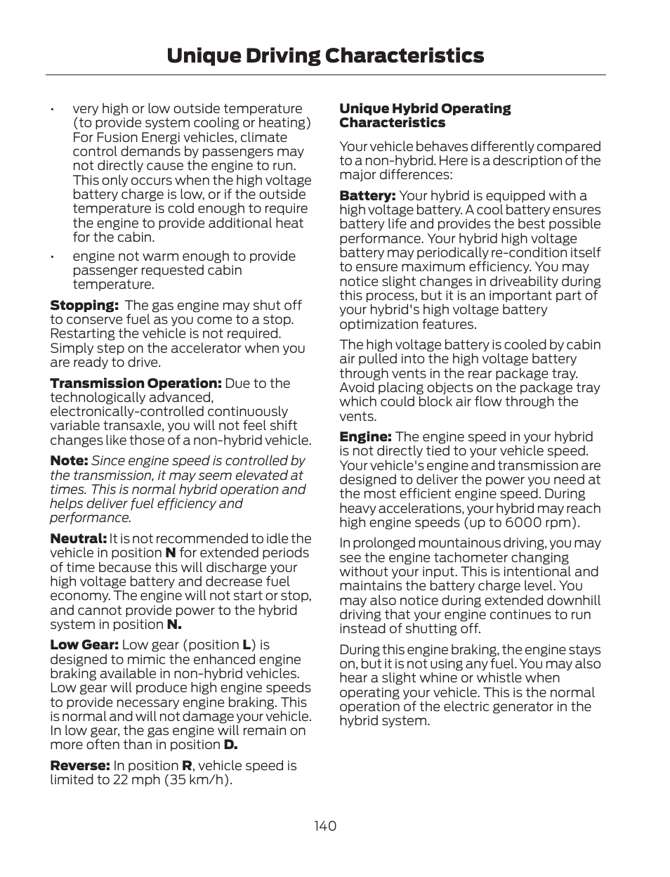 Unique driving characteristics | FORD 2013 Fusion Hybrid v.2 User Manual | Page 143 / 470