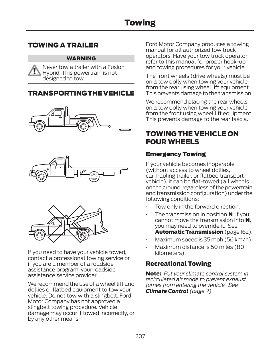 Towing, Towing a trailer, Transporting the vehicle | Towing the vehicle on four wheels | FORD 2013 Fusion Hybrid v.2 User Manual | Page 210 / 470