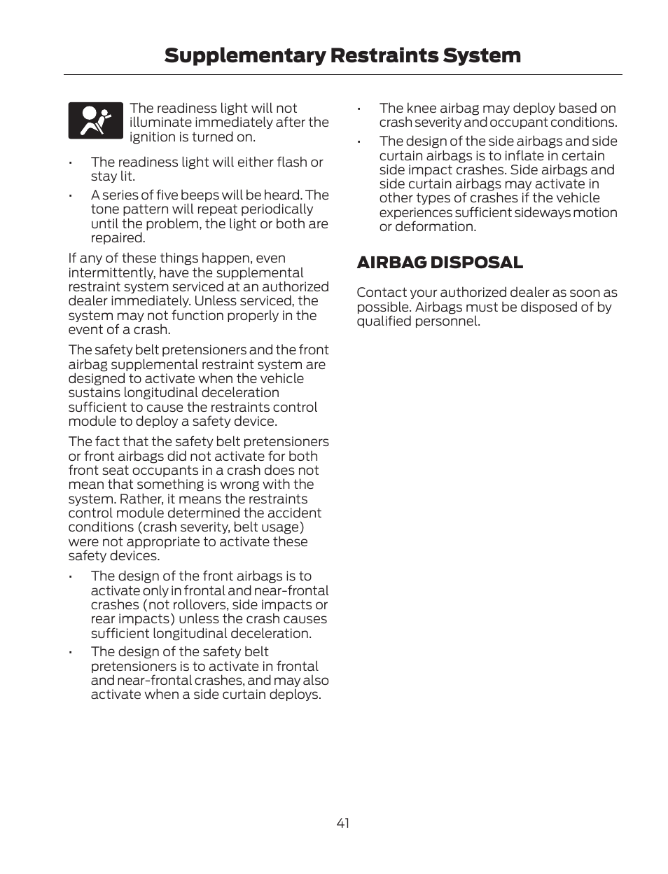 Supplementary restraints system, Airbag disposal | FORD 2013 Fusion Hybrid v.2 User Manual | Page 44 / 470