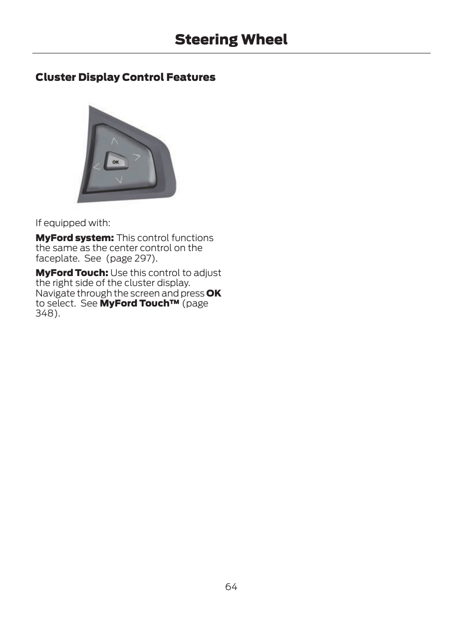 Steering wheel | FORD 2013 Fusion Hybrid v.2 User Manual | Page 67 / 470