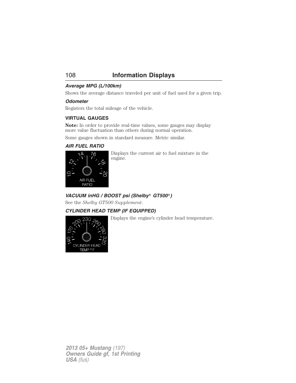 Average mpg (l/100km), Odometer, Virtual gauges | Air fuel ratio, Vacuum inhg / boost psi (shelby? gt500?), Cylinder head temp (if equipped), 108 information displays | FORD 2013 Mustang v.1 User Manual | Page 108 / 437