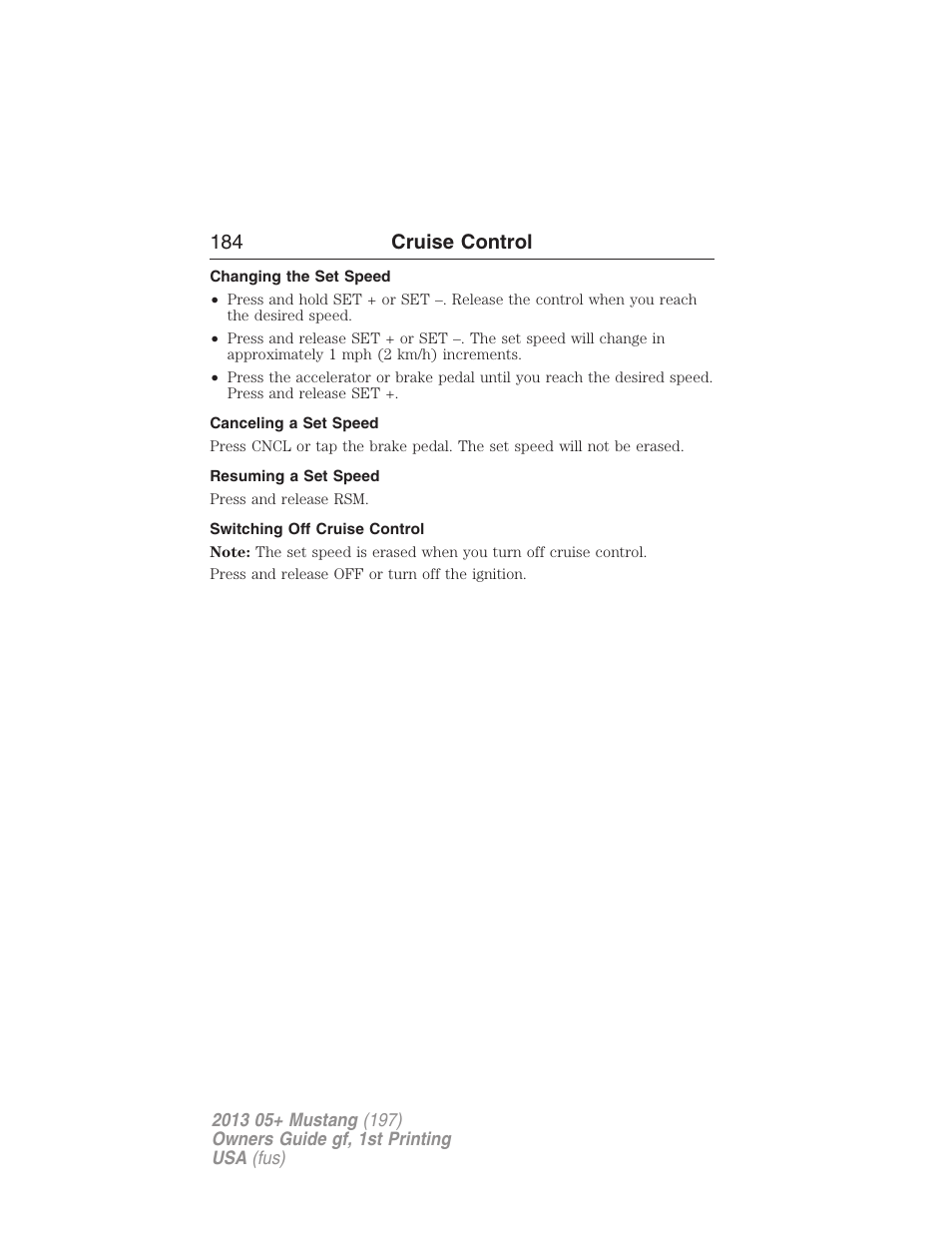 Changing the set speed, Canceling a set speed, Resuming a set speed | Switching off cruise control, 184 cruise control | FORD 2013 Mustang v.1 User Manual | Page 184 / 437