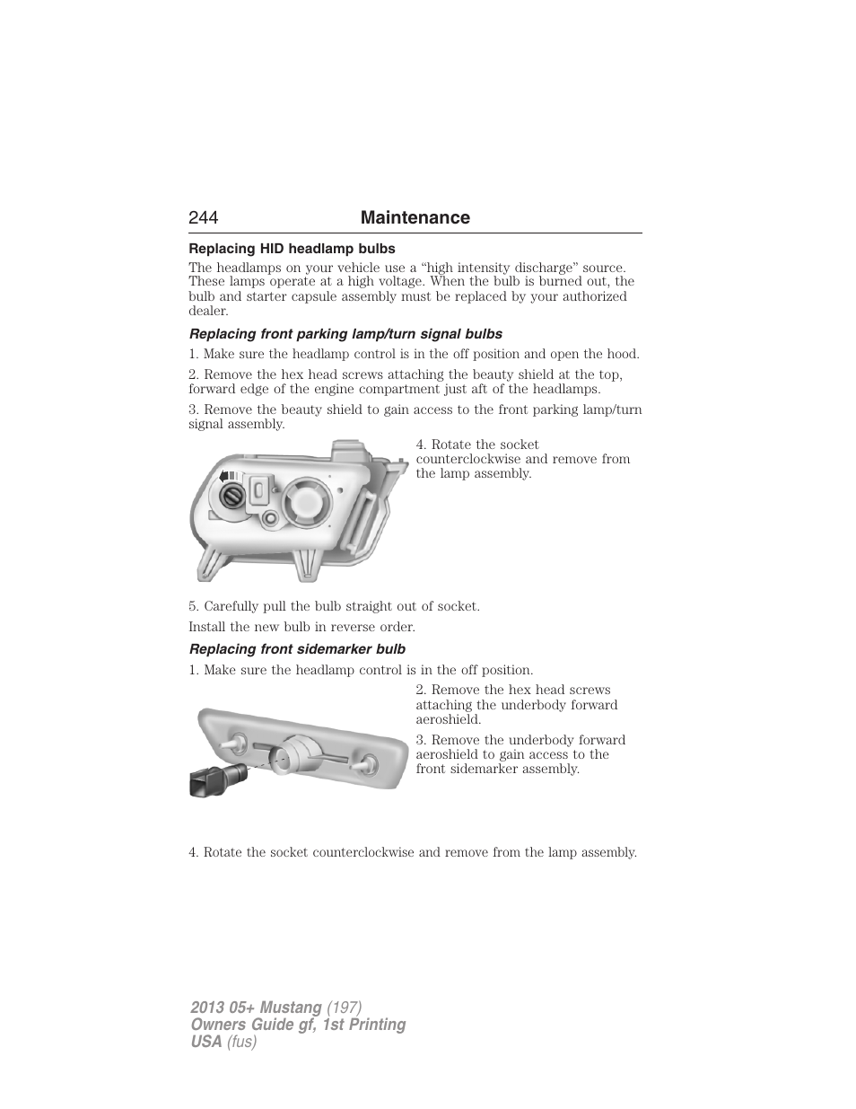 Replacing hid headlamp bulbs, Replacing front parking lamp/turn signal bulbs, Replacing front sidemarker bulb | 244 maintenance | FORD 2013 Mustang v.1 User Manual | Page 244 / 437