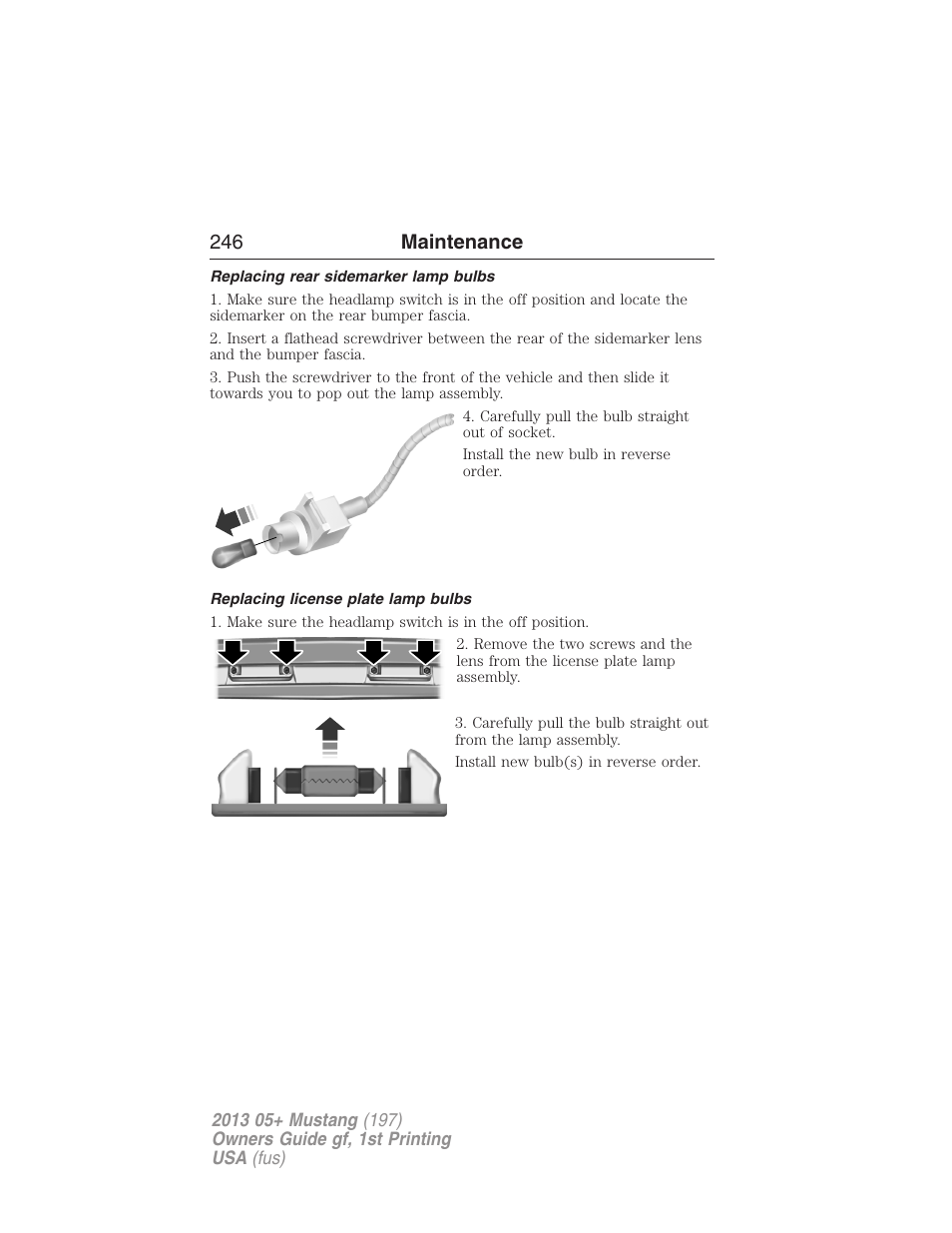 Replacing rear sidemarker lamp bulbs, Replacing license plate lamp bulbs, 246 maintenance | FORD 2013 Mustang v.1 User Manual | Page 246 / 437