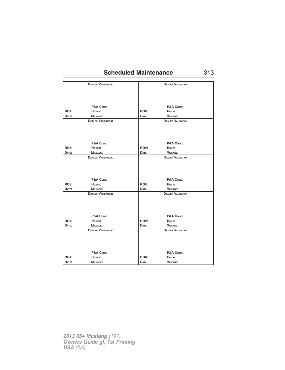 Scheduled maintenance 313 | FORD 2013 Mustang v.1 User Manual | Page 313 / 437