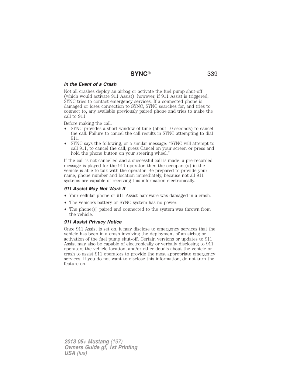 In the event of a crash, 911 assist may not work if, 911 assist privacy notice | Sync ா 339 | FORD 2013 Mustang v.1 User Manual | Page 339 / 437