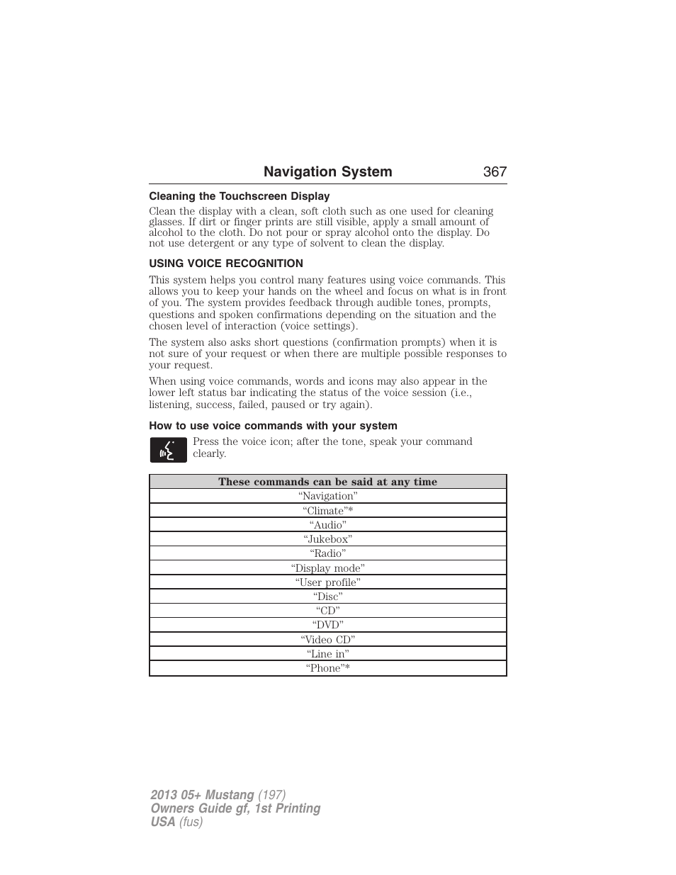 Cleaning the touchscreen display, Using voice recognition, How to use voice commands with your system | Voice recognition, Navigation system 367 | FORD 2013 Mustang v.1 User Manual | Page 367 / 437