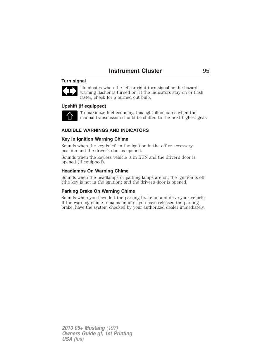 Turn signal, Upshift (if equipped), Audible warnings and indicators | Key in ignition warning chime, Headlamps on warning chime, Parking brake on warning chime, Instrument cluster 95 | FORD 2013 Mustang v.1 User Manual | Page 95 / 437