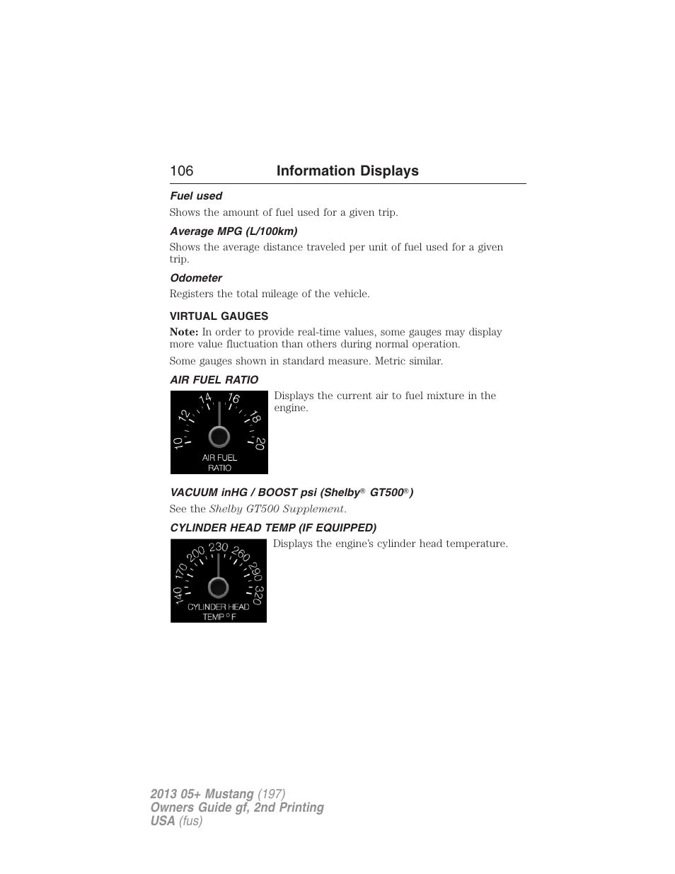 Fuel used, Average mpg (l/100km), Odometer | Virtual gauges, Air fuel ratio, Vacuum inhg / boost psi (shelby? gt500?), Cylinder head temp (if equipped), 106 information displays | FORD 2013 Mustang v.2 User Manual | Page 106 / 427