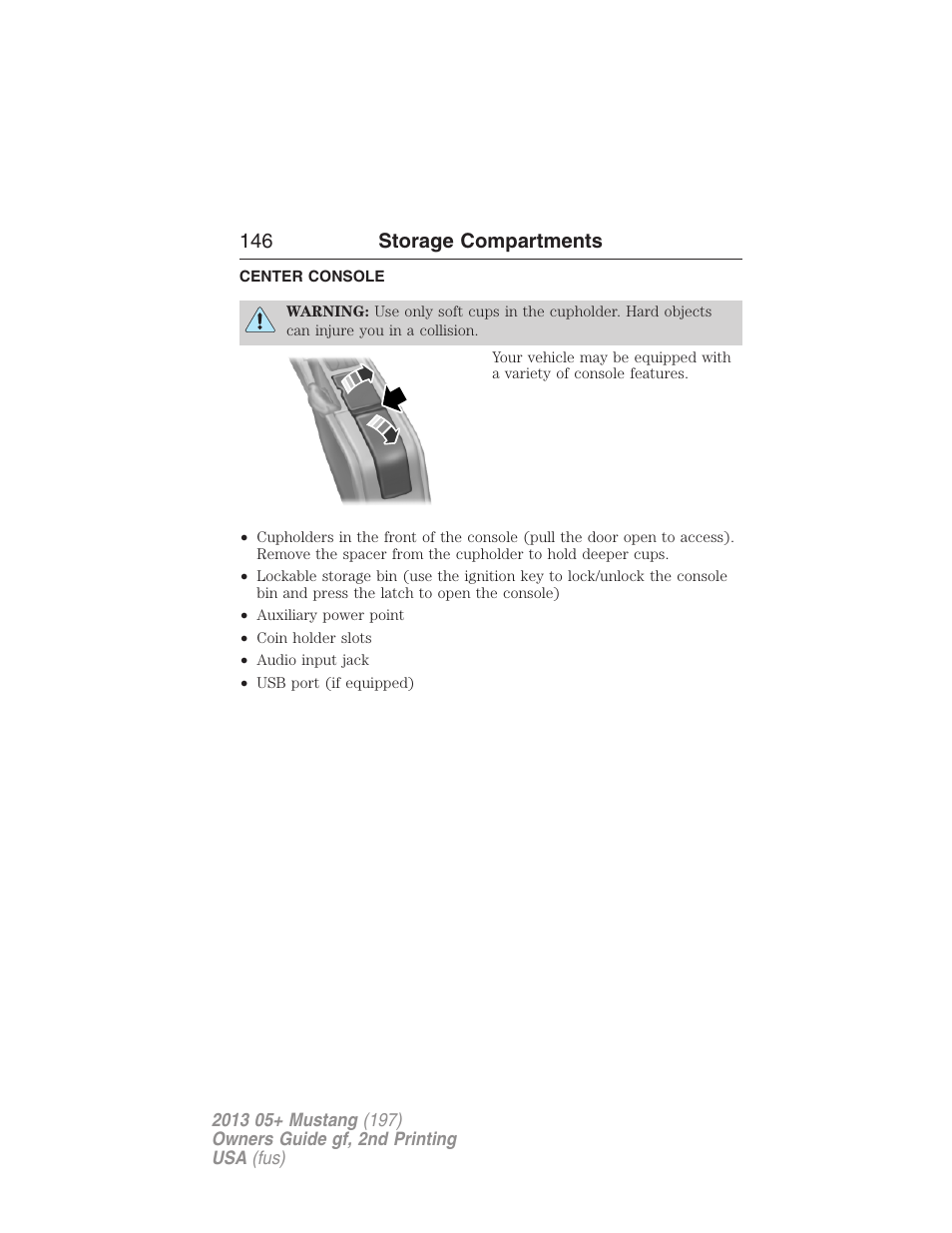 Storage compartments, Center console, 146 storage compartments | FORD 2013 Mustang v.2 User Manual | Page 146 / 427