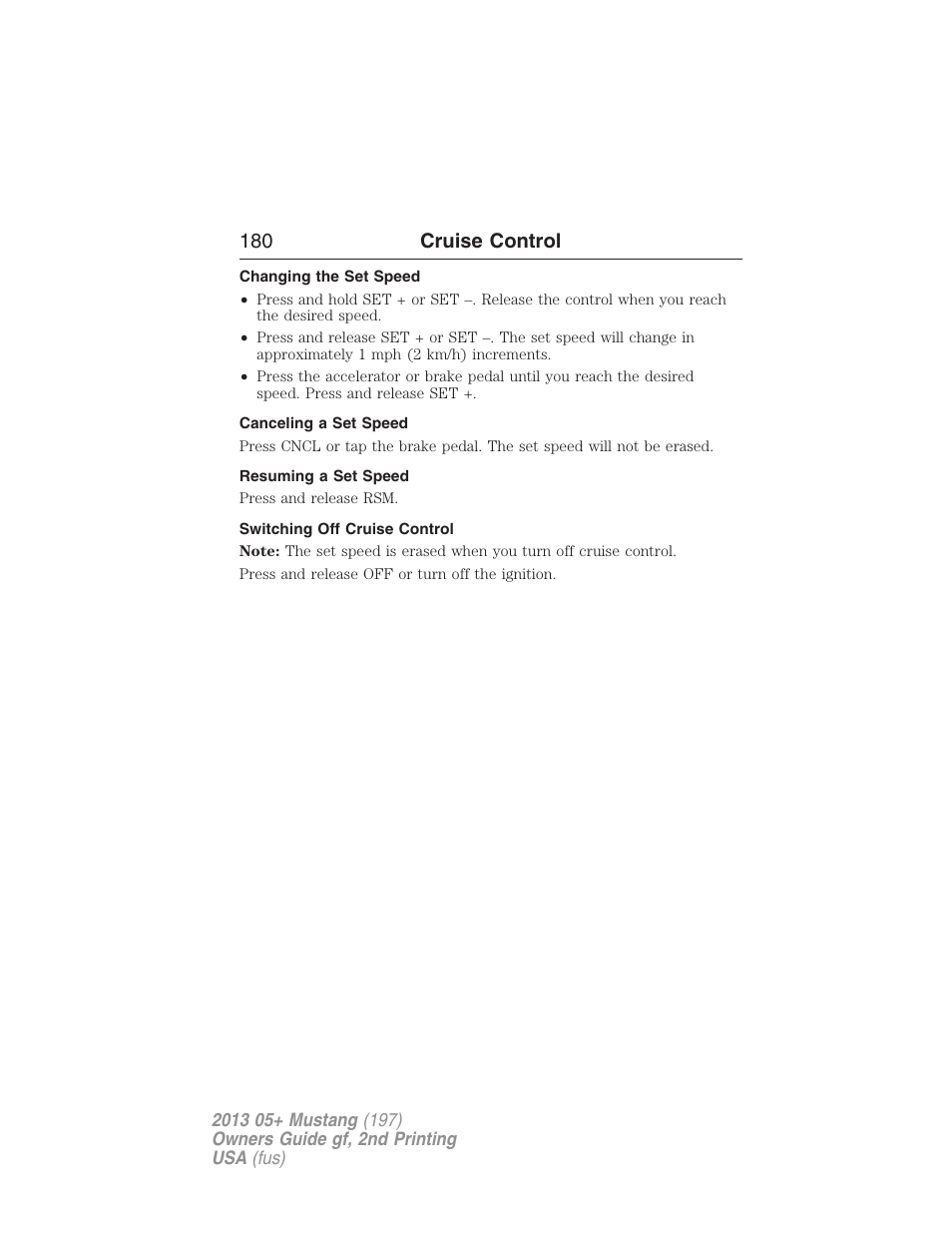 Changing the set speed, Canceling a set speed, Resuming a set speed | Switching off cruise control, 180 cruise control | FORD 2013 Mustang v.2 User Manual | Page 180 / 427