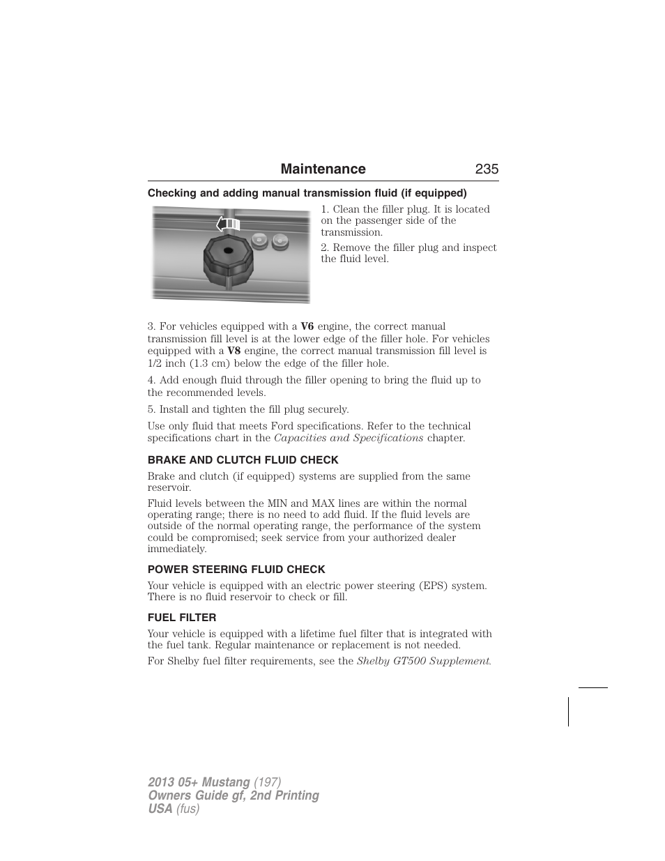 Brake and clutch fluid check, Power steering fluid check, Fuel filter | Brake fluid check, Maintenance 235 | FORD 2013 Mustang v.2 User Manual | Page 235 / 427