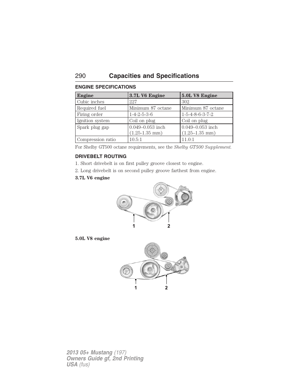 Capacities and specifications, Engine specifications, Drivebelt routing | Engine drivebelt, 290 capacities and specifications | FORD 2013 Mustang v.2 User Manual | Page 290 / 427