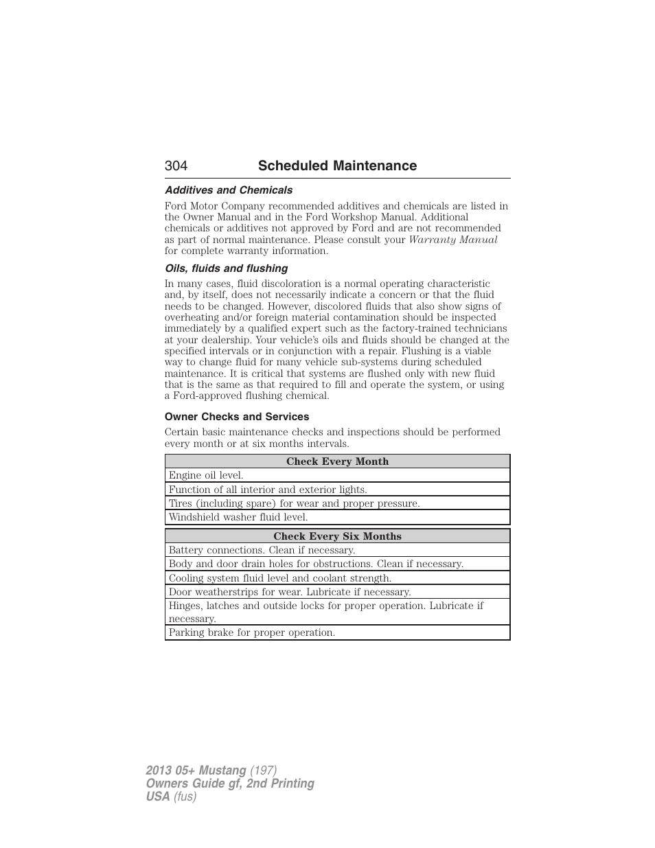 Additives and chemicals, Oils, fluids and flushing, Owner checks and services | 304 scheduled maintenance | FORD 2013 Mustang v.2 User Manual | Page 304 / 427