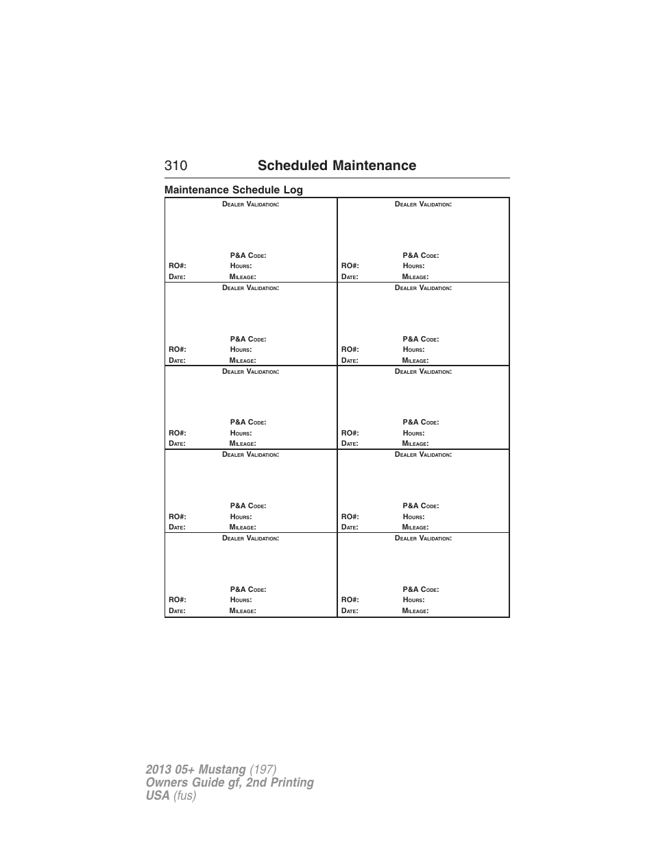 Maintenance schedule log, 310 scheduled maintenance | FORD 2013 Mustang v.2 User Manual | Page 310 / 427