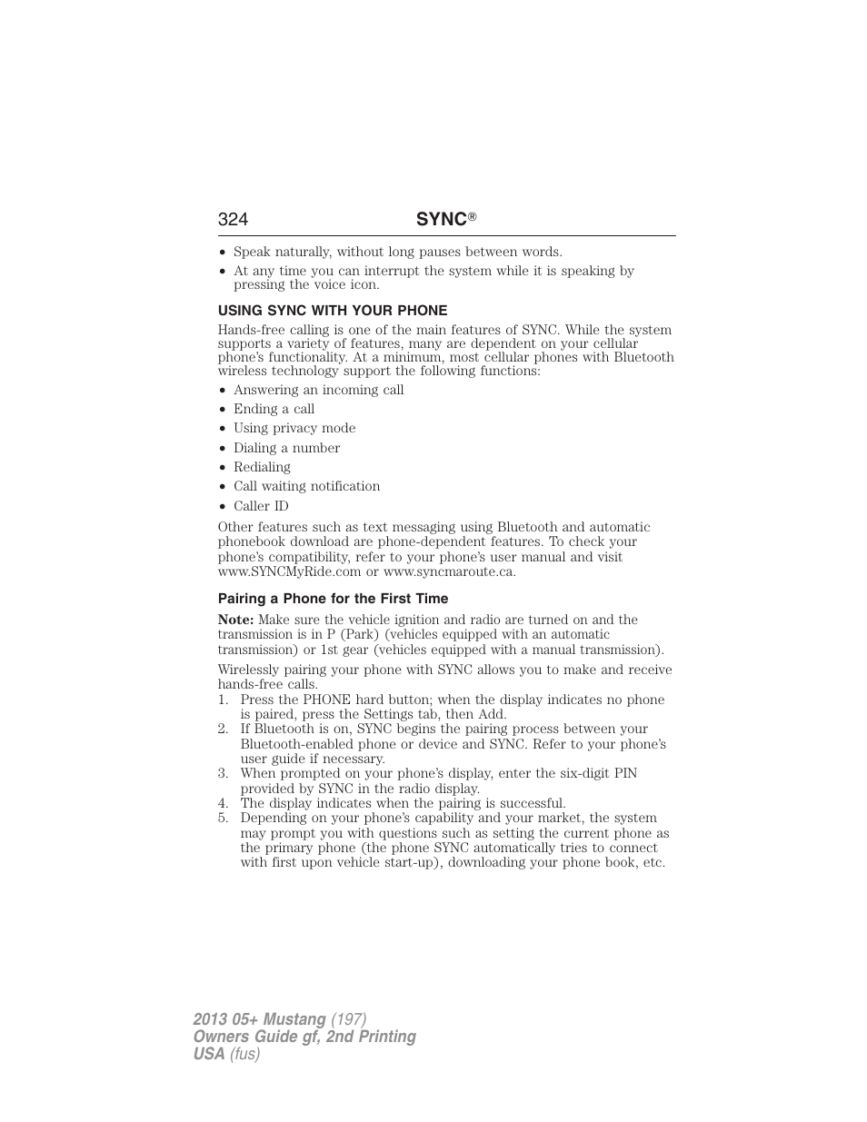 Using sync with your phone, Pairing a phone for the first time, Pairing your phone for the first time | 324 sync | FORD 2013 Mustang v.2 User Manual | Page 324 / 427