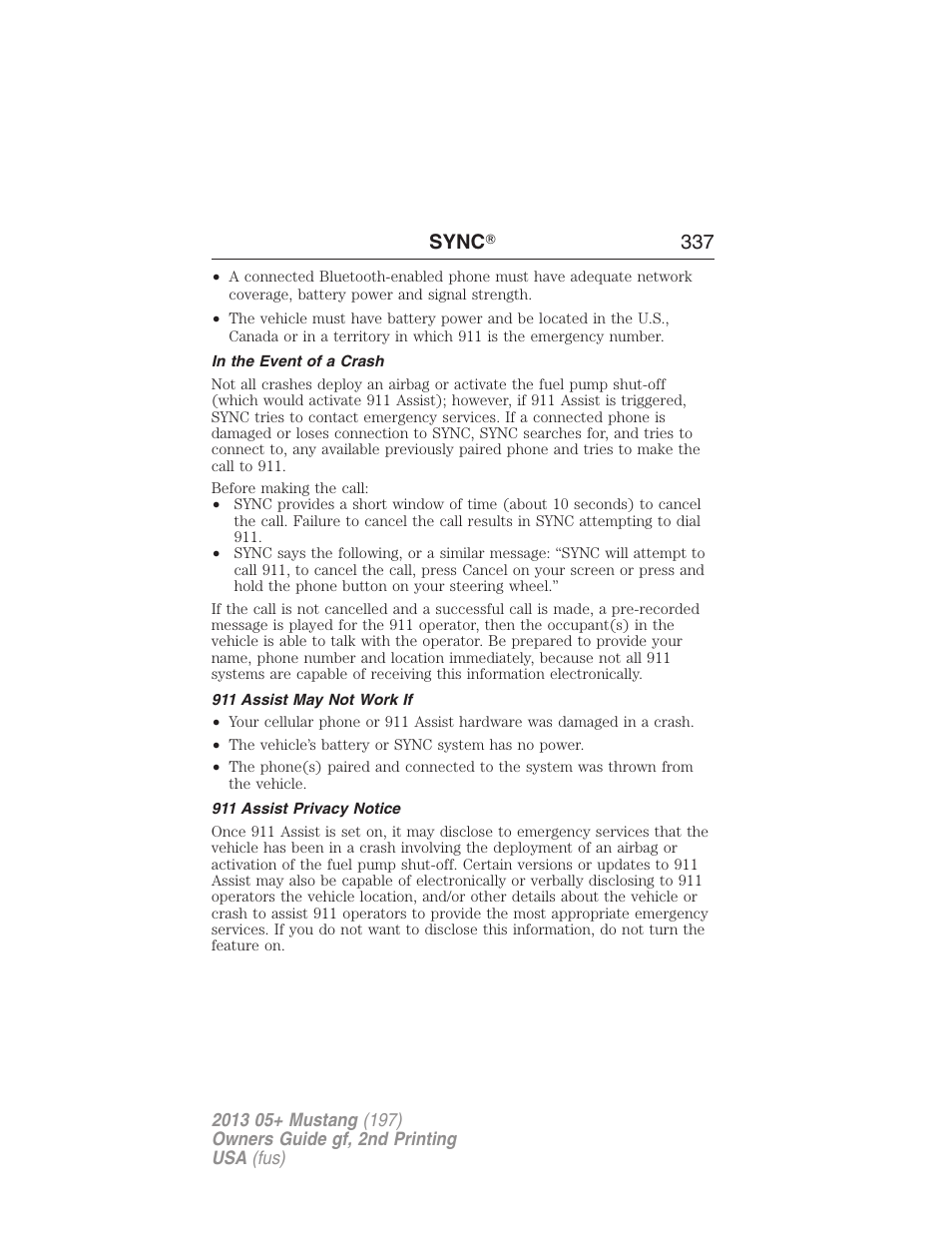 In the event of a crash, 911 assist may not work if, 911 assist privacy notice | Sync ா 337 | FORD 2013 Mustang v.2 User Manual | Page 337 / 427